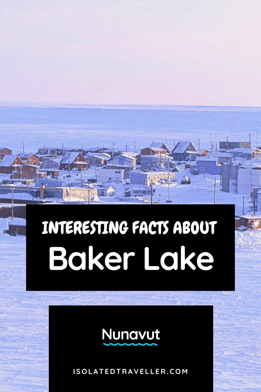 Facts About Baker Lake, Nunavut